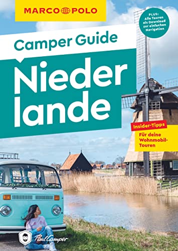 MARCO POLO Camper Guide Niederlande: Insider-Tipps für deine Wohnmobil-Touren
