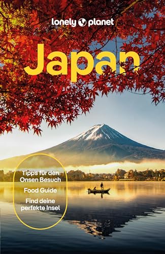 LONELY PLANET Reiseführer Japan: Eigene Wege gehen und Einzigartiges erleben.
