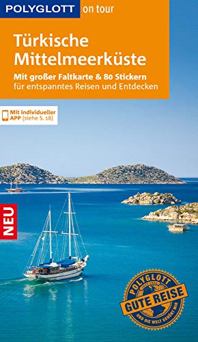 POLYGLOTT on tour Reiseführer Türkische Mittelmeerküste: Mit großer Faltkarte, 80 Stickern und individueller App