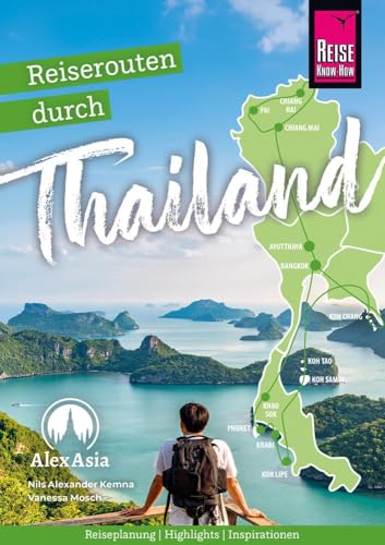 Reiserouten durch Thailand: Reiseplanung, Highlights, Inspirationen: Reiseroutenführer von Reise Know-How (Reiseführer)