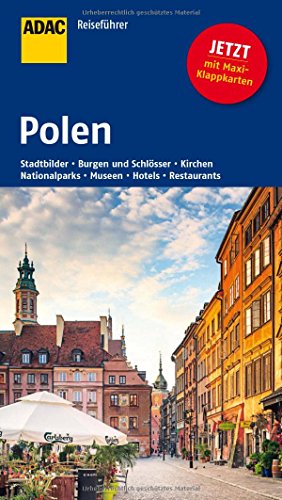ADAC Reiseführer Polen: Stadtbilder, Burgen und Schlösser, Kirchen, Nationalparks, Museen, Hotels, Restaurants