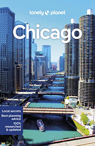 Lonely Planet Chicago: Lonely Planet's most comprehensive guide to the city (Travel Guide)