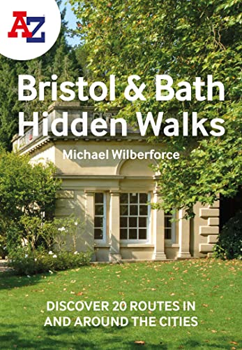A -Z Bristol & Bath Hidden Walks: Discover 20 routes in and around the cities