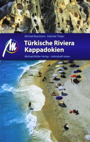 Türkische Riviera - Kappadokien: Reisehandbuch mit vielen praktischen Tipps.