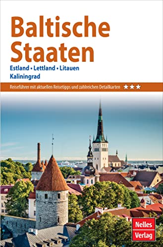 Nelles Guide Reiseführer Baltische Staaten: Estland, Lettland, Litauen, Kaliningrad (Nelles Guide: Deutsche Ausgabe)