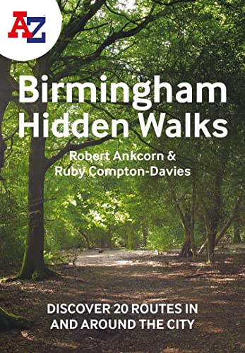 A -Z Birmingham Hidden Walks: Discover 20 routes in and around the city