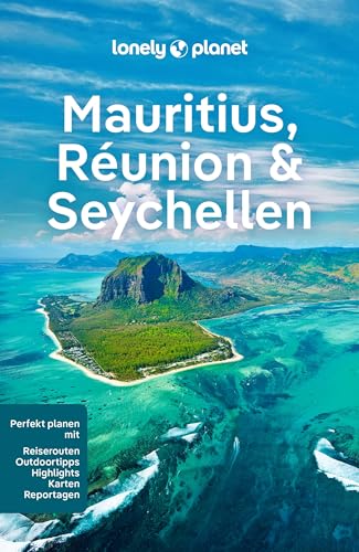 LONELY PLANET Reiseführer Mauritius, Reunion & Seychellen: Eigene Wege gehen und Einzigartiges erleben.