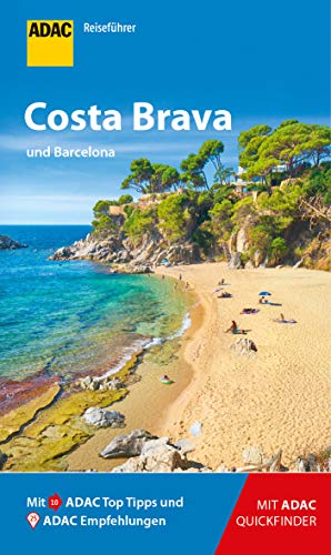 ADAC Reiseführer Costa Brava und Barcelona: Der Kompakte mit den ADAC Top Tipps und cleveren Klappenkarten
