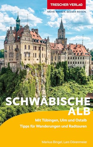 TRESCHER Reiseführer Schwäbische Alb: Mit Tübingen, Ulm und Ostalb. Tipps für Wanderungen und Radtouren