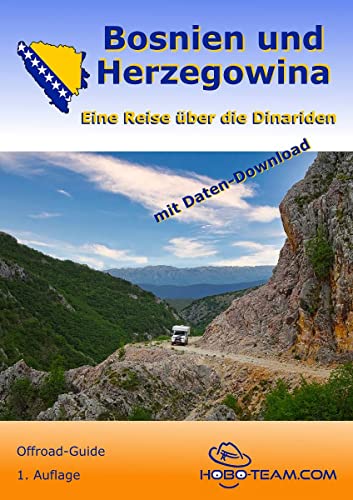 Bosnien und Herzegowina Offroad-Guide: Eine Reise über die Dinariden