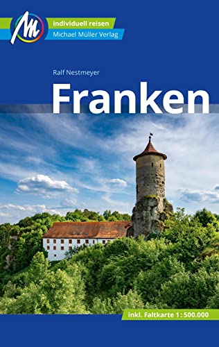Franken Reiseführer Michael Müller Verlag: Individuell reisen mit vielen praktischen Tipps (MM-Reisen)