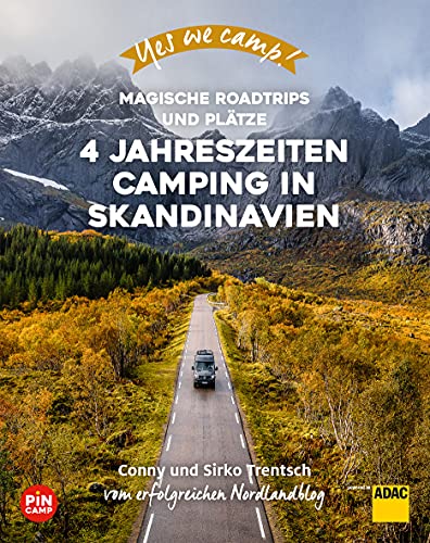 Yes we camp! 4- Jahreszeiten-Camping in Skandinavien: Magische Roadtrips und Plätze im hohen Norden (PiNCAMP powered by ADAC)